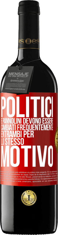 39,95 € | Vino rosso Edizione RED MBE Riserva Politici e pannolini devono essere cambiati frequentemente. Entrambi per lo stesso motivo Etichetta Rossa. Etichetta personalizzabile Riserva 12 Mesi Raccogliere 2015 Tempranillo