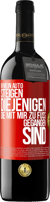 39,95 € | Rotwein RED Ausgabe MBE Reserve In mein Auto steigen diejenigen, die mit mir zu Fuß gegangen sind Rote Markierung. Anpassbares Etikett Reserve 12 Monate Ernte 2015 Tempranillo