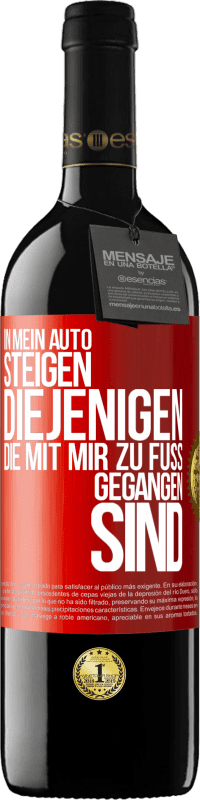 39,95 € Kostenloser Versand | Rotwein RED Ausgabe MBE Reserve In mein Auto steigen diejenigen, die mit mir zu Fuß gegangen sind Rote Markierung. Anpassbares Etikett Reserve 12 Monate Ernte 2016 Tempranillo