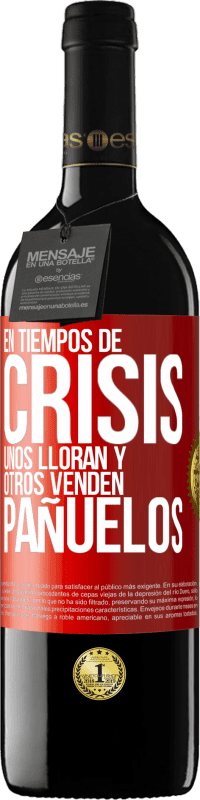 39,95 € | Vino Tinto Edición RED MBE Reserva En tiempos de crisis, unos lloran y otros venden pañuelos Etiqueta Roja. Etiqueta personalizable Reserva 12 Meses Cosecha 2016 Tempranillo