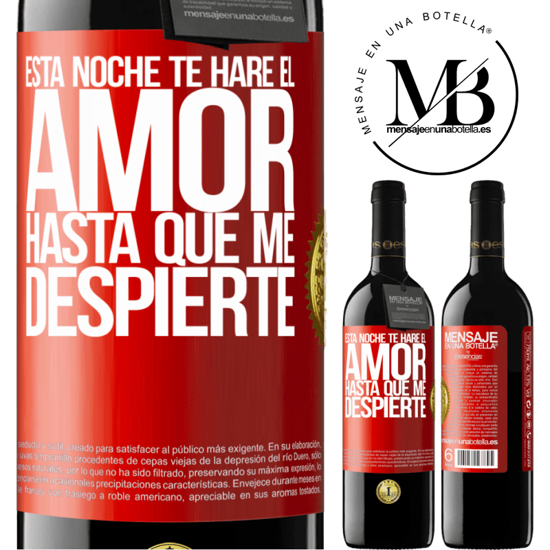 39,95 € Envío gratis | Vino Tinto Edición RED MBE Reserva Esta noche te haré el amor hasta que me despierte Etiqueta Roja. Etiqueta personalizable Reserva 12 Meses Cosecha 2016 Tempranillo