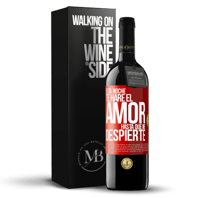 «Esta noche te haré el amor hasta que me despierte» Edición RED MBE Reserva