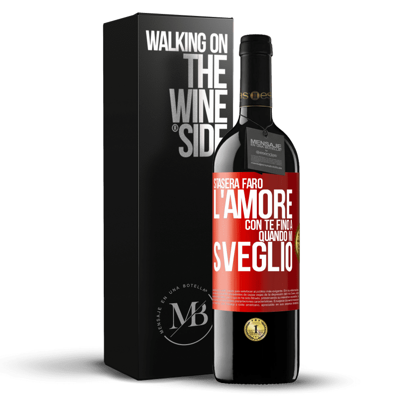39,95 € Spedizione Gratuita | Vino rosso Edizione RED MBE Riserva Stasera farò l'amore con te fino a quando mi sveglio Etichetta Rossa. Etichetta personalizzabile Riserva 12 Mesi Raccogliere 2016 Tempranillo