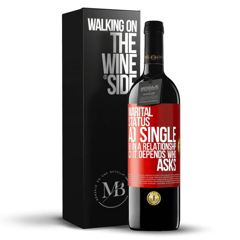 39,95 € Free Shipping | Red Wine RED Edition MBE Reserve Marital status: a) Single b) In a relationship c) It depends who asks Red Label. Customizable label Reserve 12 Months Harvest 2015 Tempranillo