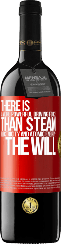 39,95 € | Red Wine RED Edition MBE Reserve There is a more powerful driving force than steam, electricity and atomic energy: The will Red Label. Customizable label Reserve 12 Months Harvest 2015 Tempranillo