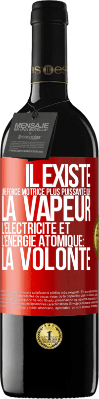 39,95 € | Vin rouge Édition RED MBE Réserve Il existe une force motrice plus puissante que la vapeur, l'électricité et l'énergie atomique: la volonté Étiquette Rouge. Étiquette personnalisable Réserve 12 Mois Récolte 2016 Tempranillo