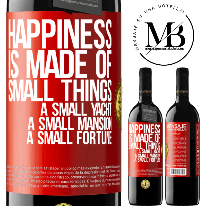 39,95 € Free Shipping | Red Wine RED Edition MBE Reserve Happiness is made of small things: a small yacht, a small mansion, a small fortune Red Label. Customizable label Reserve 12 Months Harvest 2014 Tempranillo