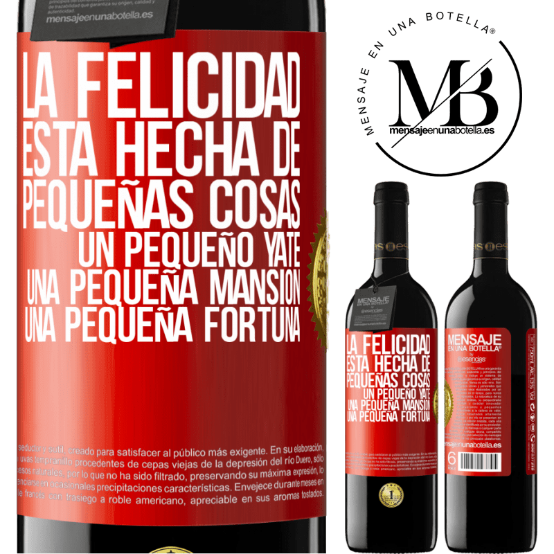 39,95 € Envío gratis | Vino Tinto Edición RED MBE Reserva La felicidad está hecha de pequeñas cosas: un pequeño yate, una pequeña mansión, una pequeña fortuna Etiqueta Roja. Etiqueta personalizable Reserva 12 Meses Cosecha 2014 Tempranillo