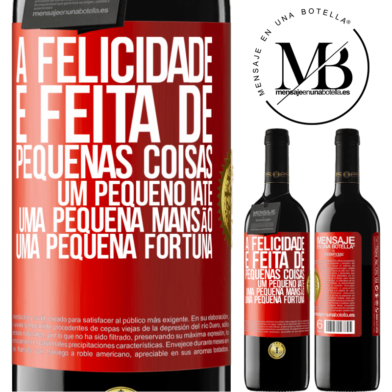 39,95 € Envio grátis | Vinho tinto Edição RED MBE Reserva A felicidade é feita de pequenas coisas: um pequeno iate, uma pequena mansão, uma pequena fortuna Etiqueta Vermelha. Etiqueta personalizável Reserva 12 Meses Colheita 2014 Tempranillo