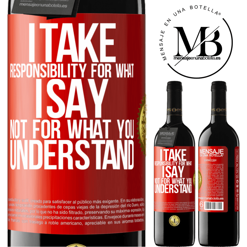 24,95 € Free Shipping | Red Wine RED Edition Crianza 6 Months I take responsibility for what I say, not for what you understand Red Label. Customizable label Aging in oak barrels 6 Months Harvest 2019 Tempranillo