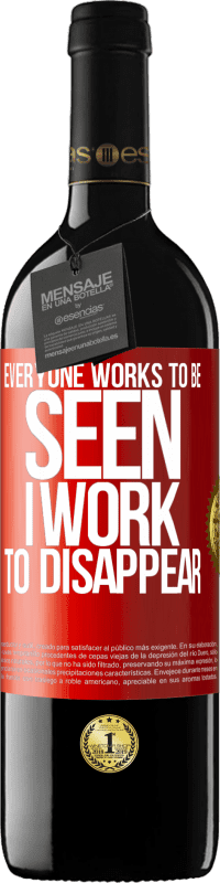 «Everyone works to be seen. I work to disappear» RED Edition MBE Reserve