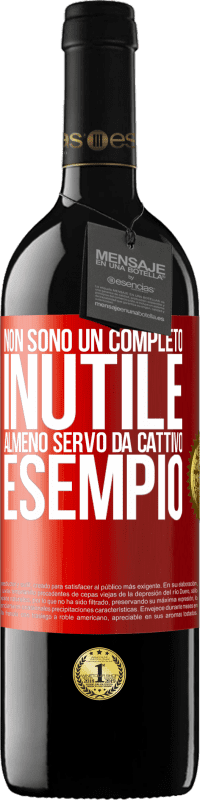 39,95 € Spedizione Gratuita | Vino rosso Edizione RED MBE Riserva Non sono un completo inutile ... Almeno servo da cattivo esempio Etichetta Rossa. Etichetta personalizzabile Riserva 12 Mesi Raccogliere 2014 Tempranillo