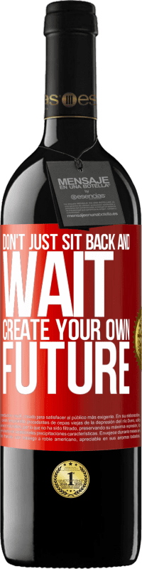 «Не просто сидеть сложа руки и ждать, создать свое собственное будущее» Издание RED MBE Бронировать