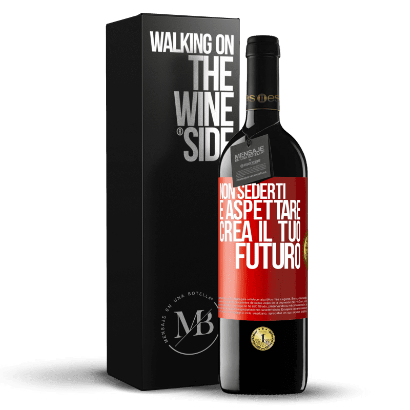 39,95 € Spedizione Gratuita | Vino rosso Edizione RED MBE Riserva Non sederti e aspettare, crea il tuo futuro Etichetta Rossa. Etichetta personalizzabile Riserva 12 Mesi Raccogliere 2015 Tempranillo