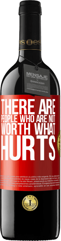 39,95 € | Red Wine RED Edition MBE Reserve There are people who are not worth what hurts Red Label. Customizable label Reserve 12 Months Harvest 2015 Tempranillo