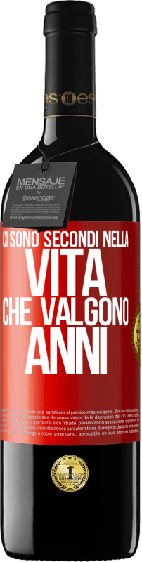 39,95 € | Vino rosso Edizione RED MBE Riserva Ci sono secondi nella vita che valgono anni Etichetta Rossa. Etichetta personalizzabile Riserva 12 Mesi Raccogliere 2015 Tempranillo