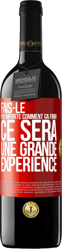 39,95 € Envoi gratuit | Vin rouge Édition RED MBE Réserve Fais-le, peu importe comment ça finira, ce sera une grande expérience Étiquette Rouge. Étiquette personnalisable Réserve 12 Mois Récolte 2016 Tempranillo