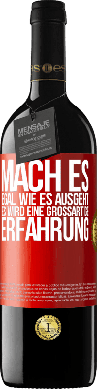 39,95 € | Rotwein RED Ausgabe MBE Reserve Mach es, egal, wie es ausgeht, es wird eine großartige Erfahrung Rote Markierung. Anpassbares Etikett Reserve 12 Monate Ernte 2015 Tempranillo