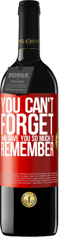 39,95 € | Red Wine RED Edition MBE Reserve You can't forget who gave you so much to remember Red Label. Customizable label Reserve 12 Months Harvest 2015 Tempranillo