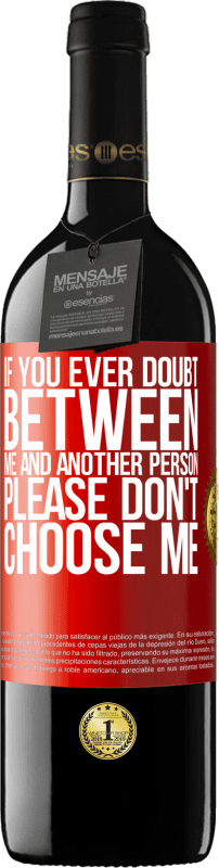 «If you ever doubt between me and another person, please don't choose me» RED Edition MBE Reserve