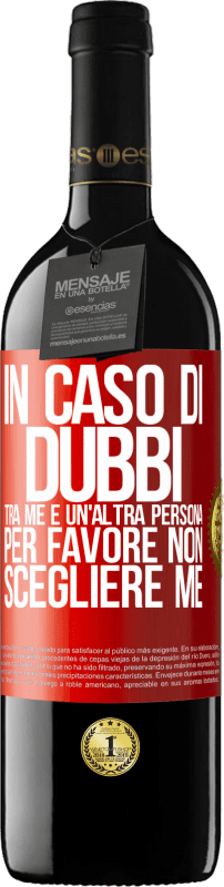 39,95 € Spedizione Gratuita | Vino rosso Edizione RED MBE Riserva In caso di dubbi tra me e un'altra persona, per favore non scegliere me Etichetta Rossa. Etichetta personalizzabile Riserva 12 Mesi Raccogliere 2016 Tempranillo