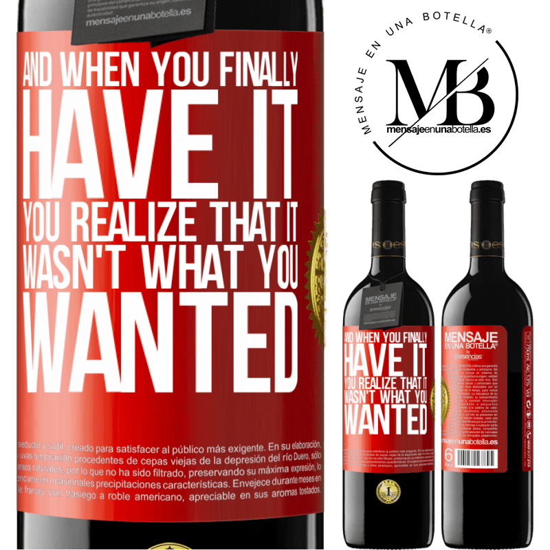 24,95 € Free Shipping | Red Wine RED Edition Crianza 6 Months And when you finally have it, you realize that it wasn't what you wanted Red Label. Customizable label Aging in oak barrels 6 Months Harvest 2019 Tempranillo