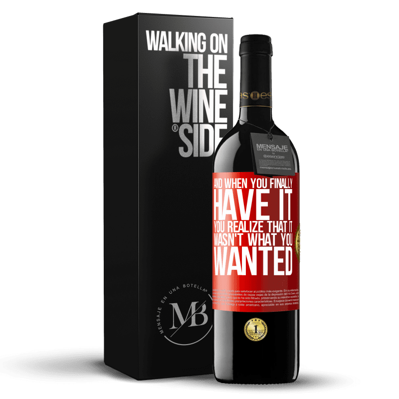 29,95 € Free Shipping | Red Wine RED Edition Crianza 6 Months And when you finally have it, you realize that it wasn't what you wanted Red Label. Customizable label Aging in oak barrels 6 Months Harvest 2019 Tempranillo