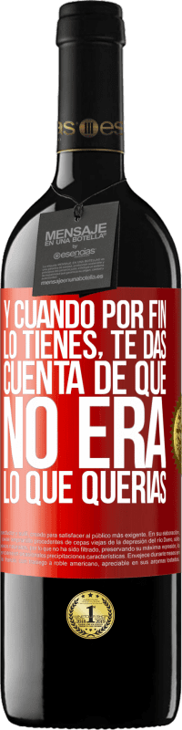 «Y cuando por fin lo tienes, te das cuenta de que no era lo que querías» Edición RED MBE Reserva
