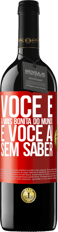 39,95 € | Vinho tinto Edição RED MBE Reserva Você é a mais bonita do mundo, e você aí, sem saber Etiqueta Vermelha. Etiqueta personalizável Reserva 12 Meses Colheita 2015 Tempranillo