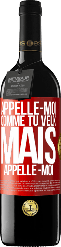 39,95 € Envoi gratuit | Vin rouge Édition RED MBE Réserve Appelle -moi comme tu veux, mais appelle -moi Étiquette Rouge. Étiquette personnalisable Réserve 12 Mois Récolte 2016 Tempranillo