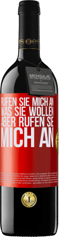 39,95 € | Rotwein RED Ausgabe MBE Reserve Rufen Sie mich an, was Sie wollen, aber rufen Sie mich an Rote Markierung. Anpassbares Etikett Reserve 12 Monate Ernte 2015 Tempranillo