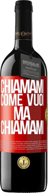 39,95 € | Vino rosso Edizione RED MBE Riserva Chiamami come vuoi, ma chiamami Etichetta Rossa. Etichetta personalizzabile Riserva 12 Mesi Raccogliere 2015 Tempranillo