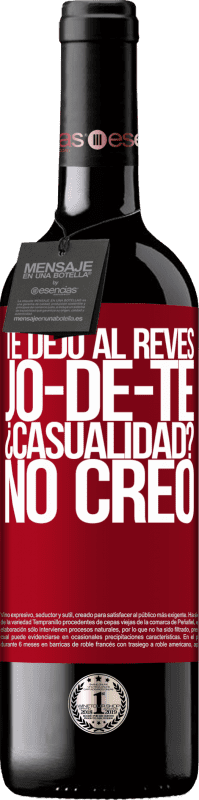 «TE DEJO, al revés, JO-DE-TE ¿Casualidad? No creo» Édition RED MBE Réserve