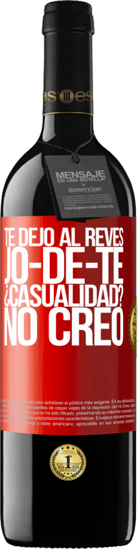 «TE DEJO, al revés, JO-DE-TE ¿Casualidad? No creo» Edição RED MBE Reserva