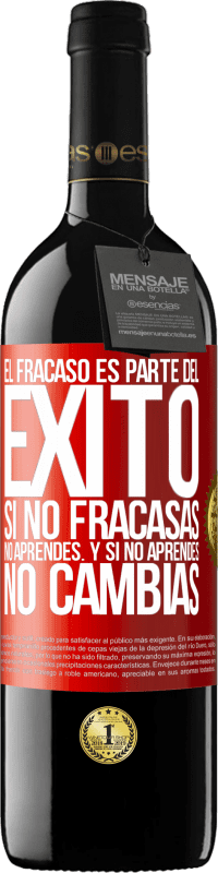 39,95 € Envío gratis | Vino Tinto Edición RED MBE Reserva El fracaso es parte del éxito. Si no fracasas, no aprendes. Y si no aprendes, no cambias Etiqueta Roja. Etiqueta personalizable Reserva 12 Meses Cosecha 2016 Tempranillo