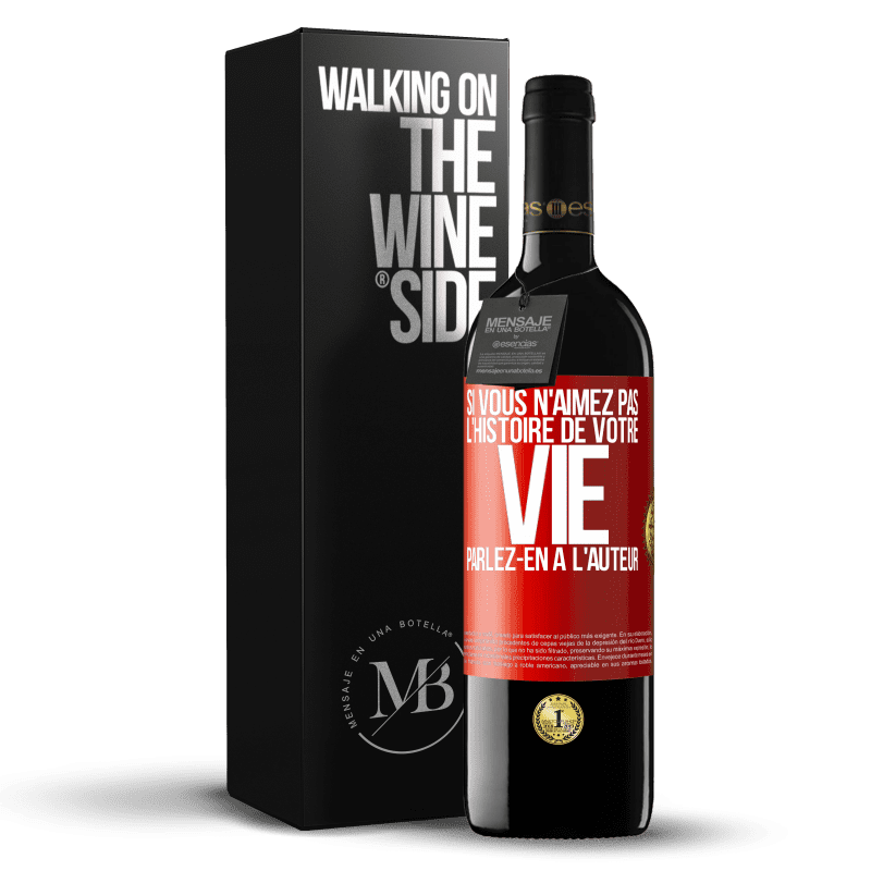 39,95 € Envoi gratuit | Vin rouge Édition RED MBE Réserve Si vous n'aimez pas l'histoire de votre vie parlez-en à l'auteur Étiquette Rouge. Étiquette personnalisable Réserve 12 Mois Récolte 2015 Tempranillo