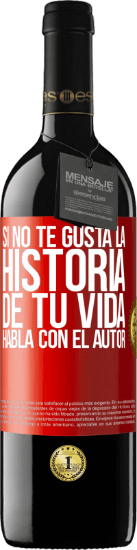 39,95 € | Vino Tinto Edición RED MBE Reserva Si no te gusta la historia de tu vida, habla con el autor Etiqueta Roja. Etiqueta personalizable Reserva 12 Meses Cosecha 2015 Tempranillo