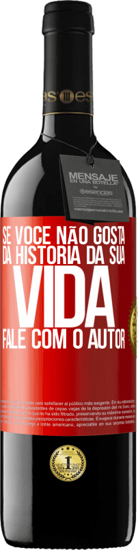 «Se você não gosta da história da sua vida, fale com o autor» Edição RED MBE Reserva