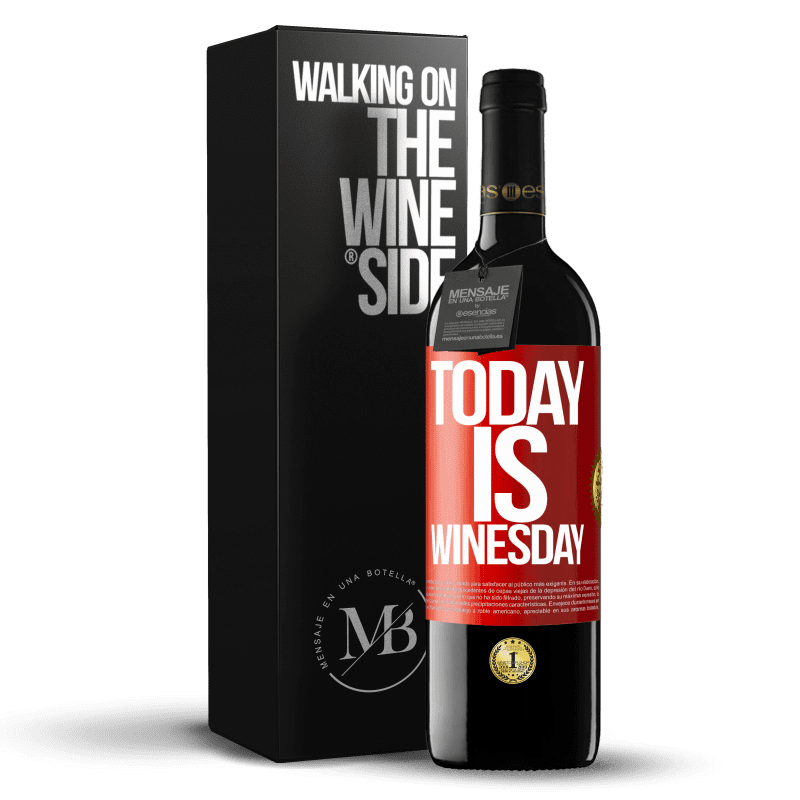 39,95 € Бесплатная доставка | Красное вино Издание RED MBE Бронировать Today is winesday! Красная метка. Настраиваемая этикетка Бронировать 12 Месяцы Урожай 2015 Tempranillo