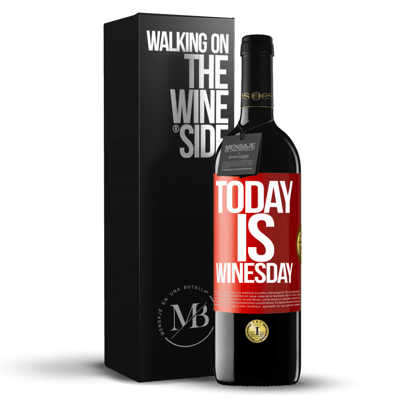 39,95 € 免费送货 | 红酒 RED版 MBE 预订 Today is winesday! 红色标签. 可自定义的标签 预订 12 个月 收成 2016 Tempranillo