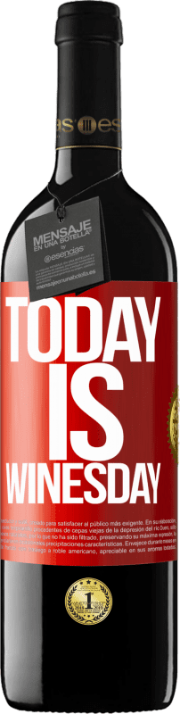 «Today is winesday!» Edizione RED MBE Riserva