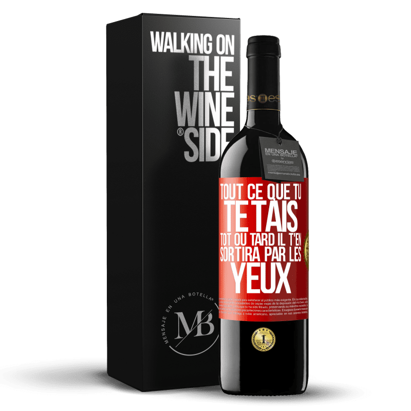 39,95 € Envoi gratuit | Vin rouge Édition RED MBE Réserve Tout ce que tu te tais, tôt ou tard il t'en sortira par les yeux Étiquette Rouge. Étiquette personnalisable Réserve 12 Mois Récolte 2015 Tempranillo