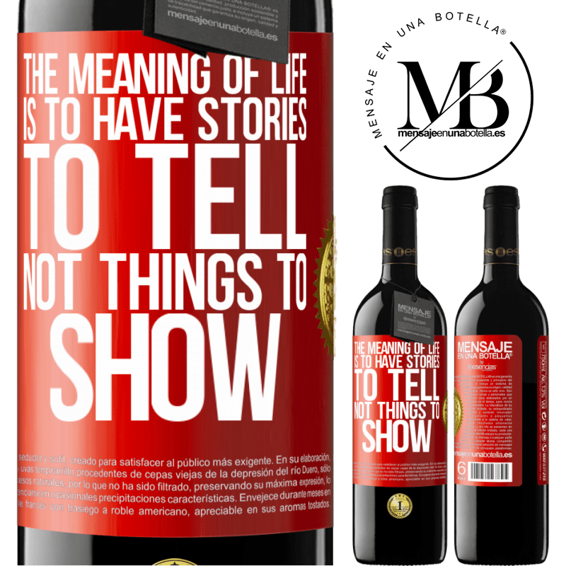 24,95 € Free Shipping | Red Wine RED Edition Crianza 6 Months The meaning of life is to have stories to tell, not things to show Red Label. Customizable label Aging in oak barrels 6 Months Harvest 2019 Tempranillo