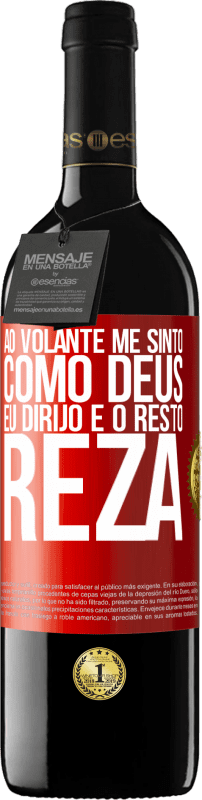 39,95 € Envio grátis | Vinho tinto Edição RED MBE Reserva Ao volante me sinto como Deus. Eu dirijo e o resto reza Etiqueta Vermelha. Etiqueta personalizável Reserva 12 Meses Colheita 2016 Tempranillo