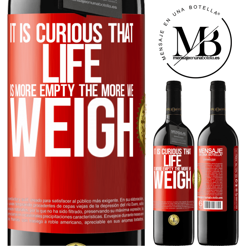 24,95 € Free Shipping | Red Wine RED Edition Crianza 6 Months It is curious that life is more empty, the more we weigh Red Label. Customizable label Aging in oak barrels 6 Months Harvest 2019 Tempranillo