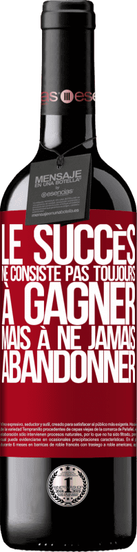 39,95 € Envoi gratuit | Vin rouge Édition RED MBE Réserve Le succès ne consiste pas toujours à gagner, mais à ne jamais abandonner Étiquette Rouge. Étiquette personnalisable Réserve 12 Mois Récolte 2016 Tempranillo