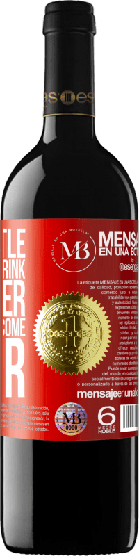 «This bottle is for us to drink together. The gift will come later» RED Edition MBE Reserve