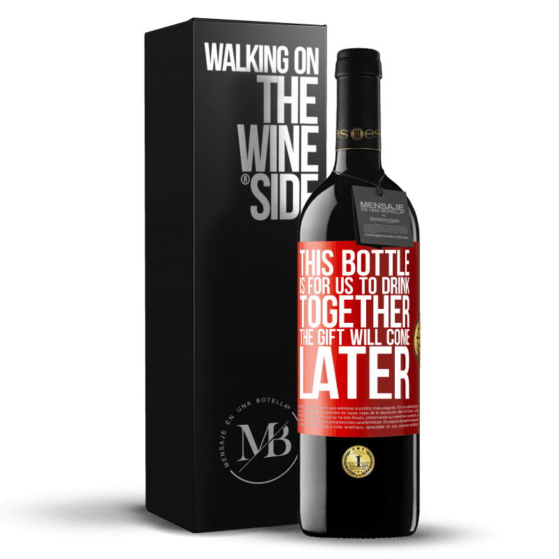 39,95 € Free Shipping | Red Wine RED Edition MBE Reserve This bottle is for us to drink together. The gift will come later Red Label. Customizable label Reserve 12 Months Harvest 2014 Tempranillo