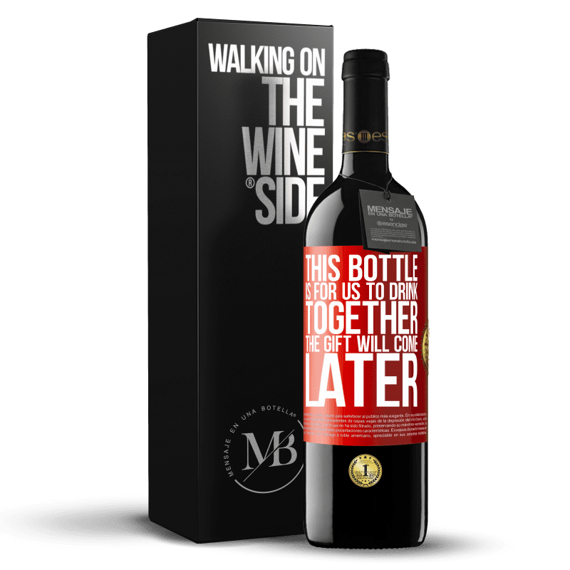 39,95 € Free Shipping | Red Wine RED Edition MBE Reserve This bottle is for us to drink together. The gift will come later Red Label. Customizable label Reserve 12 Months Harvest 2015 Tempranillo