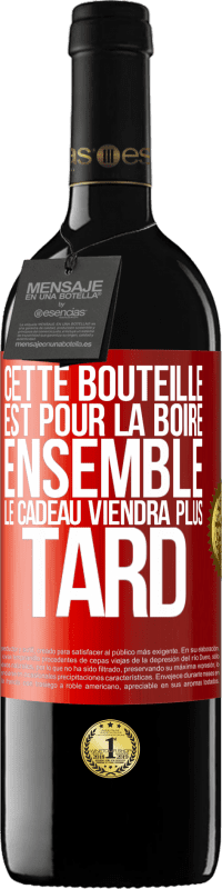 39,95 € | Vin rouge Édition RED MBE Réserve Cette bouteille est pour la boire ensemble. Le cadeau viendra plus tard Étiquette Rouge. Étiquette personnalisable Réserve 12 Mois Récolte 2015 Tempranillo